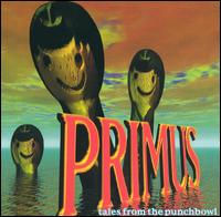 PRIMUS - Tales from the punchbowl