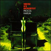 PROCOL HARUM - Shine on brightly