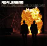 PROPELLERHEADS - Decksandrumsandrockandr