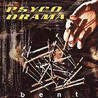 PSYCO DRAMA - Bent