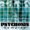 PSYCHOSIS - Complex