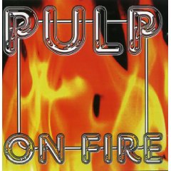 PULP - On fire