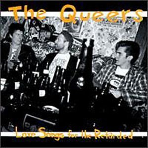 QUEERS - Love songs for the retarted