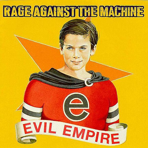 RAGE AGAINST THE MACHINE - Evil empire