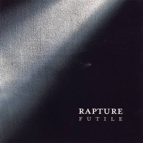 RAPTURE - Futile