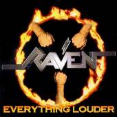 RAVEN - Everything louder