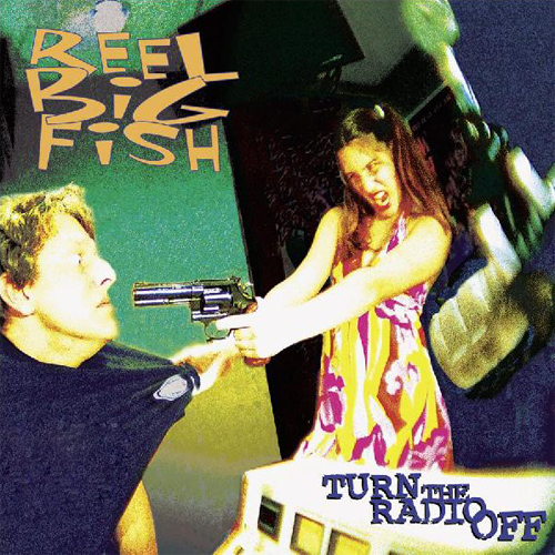 REEL BIG FISH - Turn the radio off