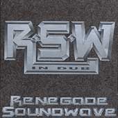 RENEGADE SOUNDWAVE - In dub