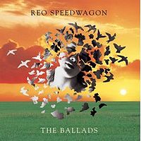 REO SPEEDWAGON - The Ballads