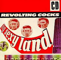 REVOLTING COCKS - Big sexyland