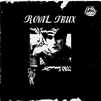 ROYAL TRUX - Royal trux