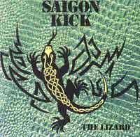 SAIGON KICK - The lizard
