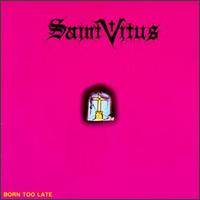 SAINT VITUS - Born too late