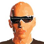 SATRIANI JOE - Super colossal