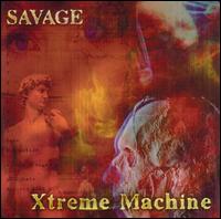 SAVAGE - Xtreme machine