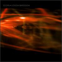 SCORN - Logghi barogghi