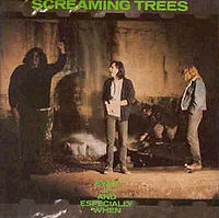 SCREAMING TREES - Even and especially wh
