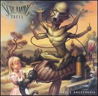 SCREAMING TREES - Uncle anesthesia