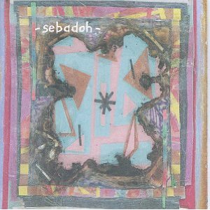 SEBADOH - Bubble and scrape