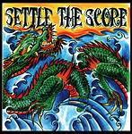 SETTLE THE SCORE - Settle the score