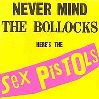 SEX PISTOLS - Never mind the bollocks