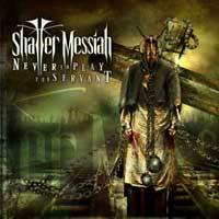 SHATTER MESSIAH - Never to play the serv