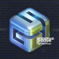 SHOOTYZ GROOVE - High definition
