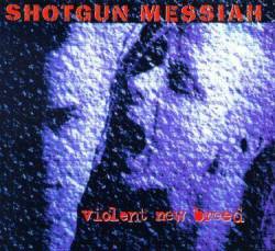 SHOTGUN MESSIAH - Violent new breed