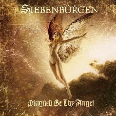 SIEBENBURGEN - Plagued be thy angel