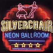 SILVERCHAIR - Neon ballroom