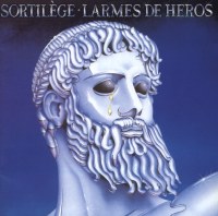 SORTILEGE - Larmes de heroes