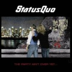 STATUS QUO - The party ain? over yet