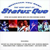 STATUS QUO - Whatever you want - best of