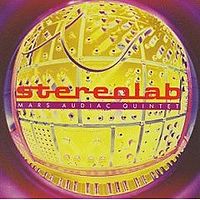 STEREOLAB - Mars audiac quintet
