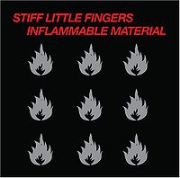 STIFF LITTLE FINGERS - Inflammable mater