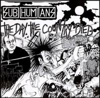SUBHUMANS - The day the country died