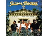 SUICIDAL TENDENCIES - How will I laugh t