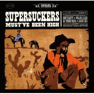 SUPERSUCKERS - Must ve been high