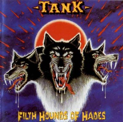 TANK - Filth hounds of hades