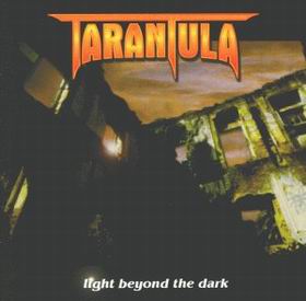 TARANTULA - Light beyond the dark
