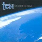 TEN - Far beyond the world