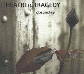 THEATRE OF TRAGEDY - Closure - live - di