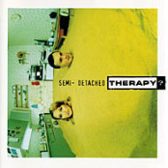 THERAPY? - Semi-detached