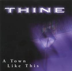 THINE - A town like this