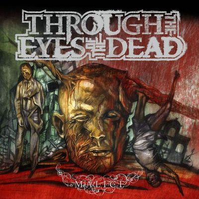 THROUGH THE EYES OF THE DEAD - Malice