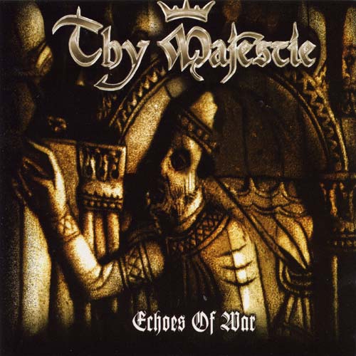 THY MAJESTIE - Echoes of war