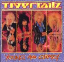 TIGERTAILZ - Young and crazy