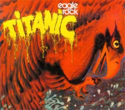 TITANIC - Eagle rock