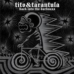 TITO AND TARANTULA - Back into the darkn
