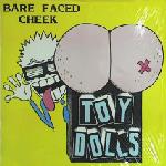TOY DOLLS - Bare faced cheek